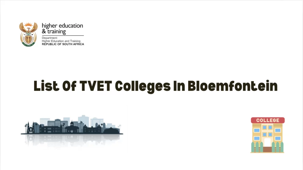 List Of TVET Colleges In Bloemfontein