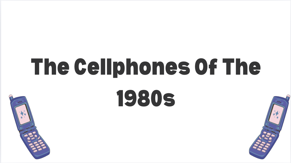 The Cellphones Of The 1980s